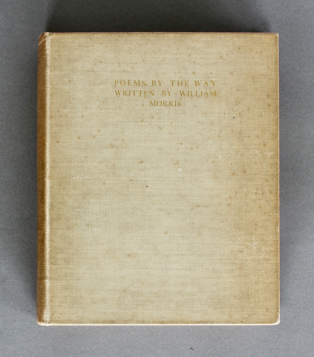 MORRIS, William — Poems by the Way — 1891 — First Reeves and Turner Edition — Large Paper Issue, No. 93 of 100
